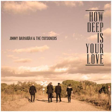 Jimmy Barnatán & The Cocooners publican su nuevo single: How deep is your love