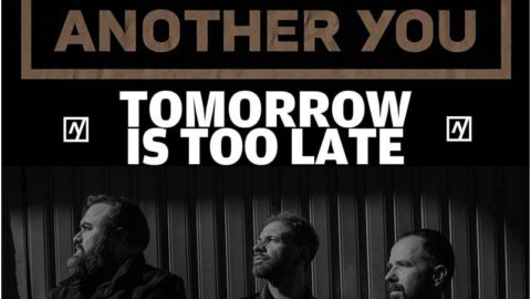 «Tomorrow Is Too Late» es el nuevo disco de Another You