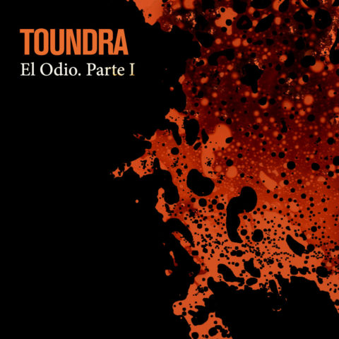Nuevo single y vídeo de Toundra “El Odio. Part I” extraído de su nuevo disco, ‘HEX’