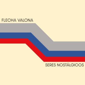 Flecha Valona y su viaje al pasado con ‘Seres Nostálgicos’