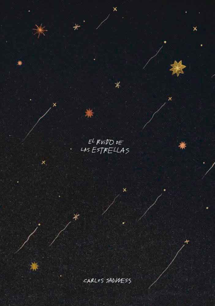 portada libro Carlos Sadness El ruido de las estrellas portada libro Carlos Sadness El ruido de las estrellas